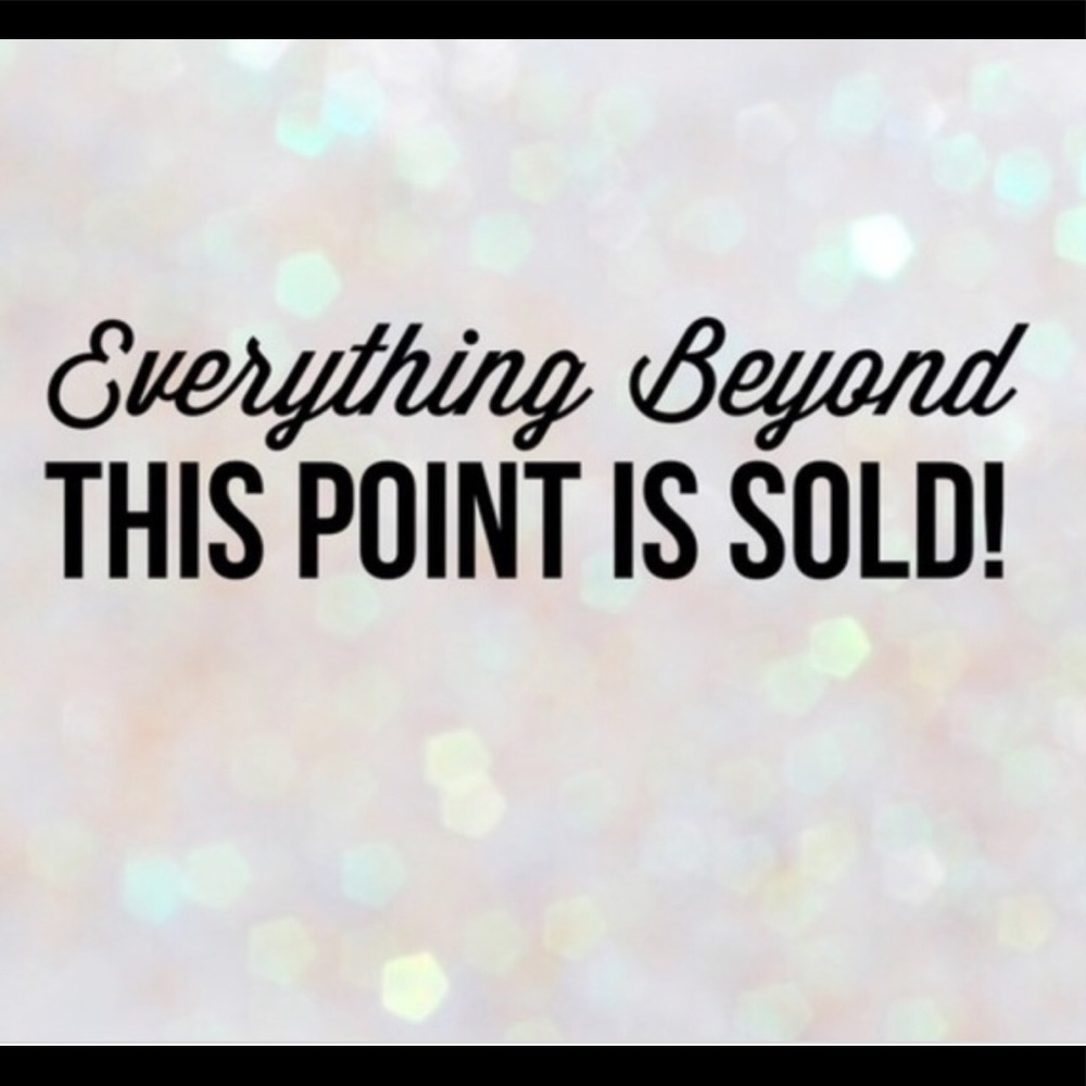 Everything is sold beyond this point 🔥